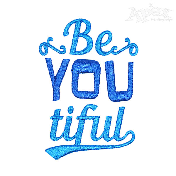 Be You Tiful Embroidery Designs