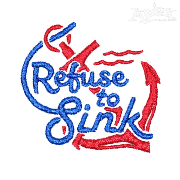 Refuse to Sink Embroidery Designs