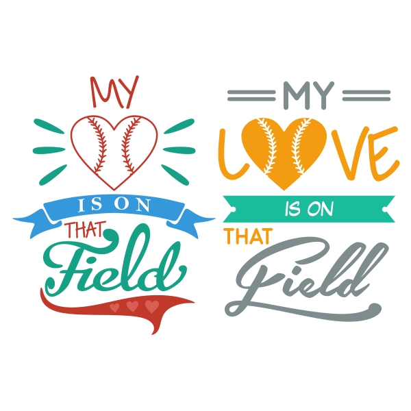 Baseball - My Love / Heart is on that Field SVG Cuttable Design