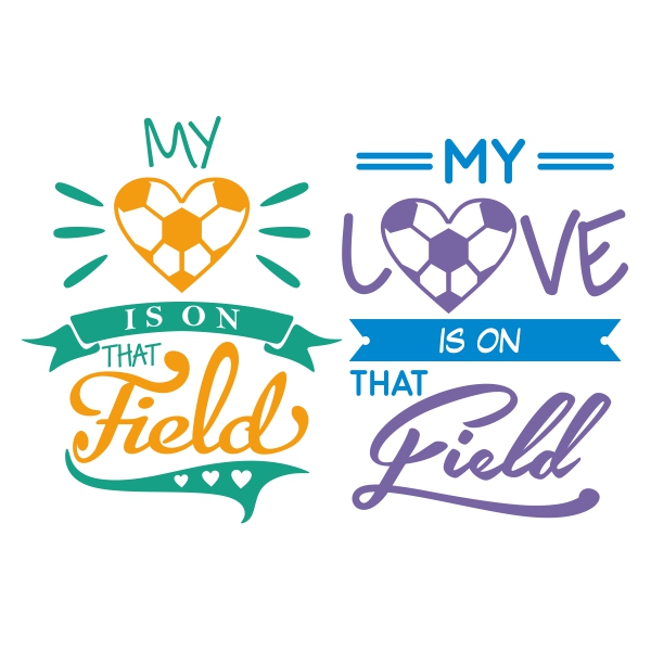 My Heart / Love is on that Soccer Field SVG Cuttable Design
