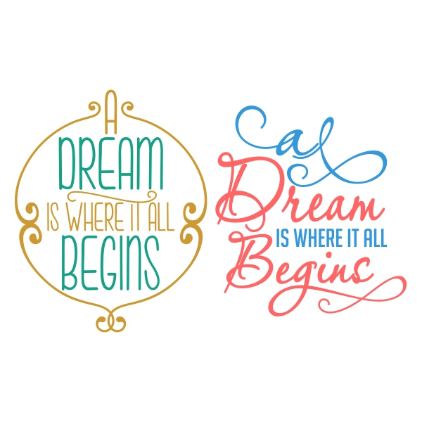 A Dream Is Where It All Begins SVG Cuttable Design