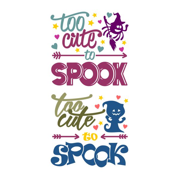 Halloween Too Cute To Spook SVG Cuttable Design