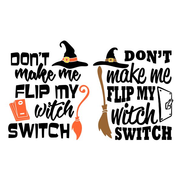 Halloween Don't Make Me Flip My Witch Switch SVG Cuttable Design