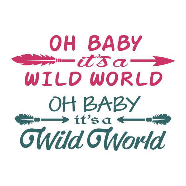 Oh Baby It's a Wild World SVG Cuttable Design