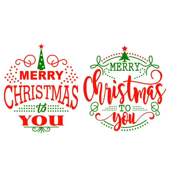 Merry Christmas To You SVG Cuttable Design