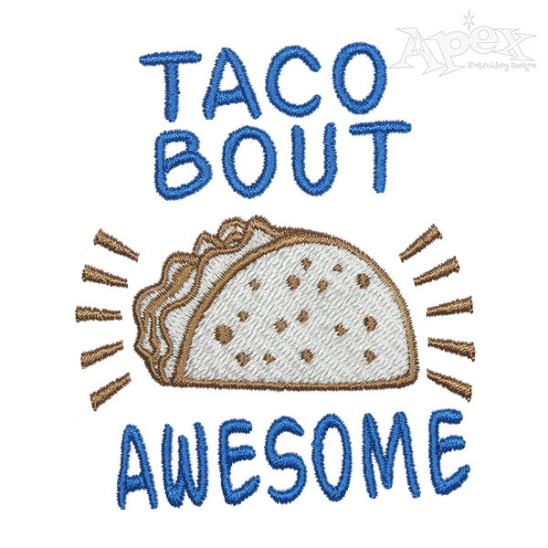 Taco Bout Awesome Embroidery Design