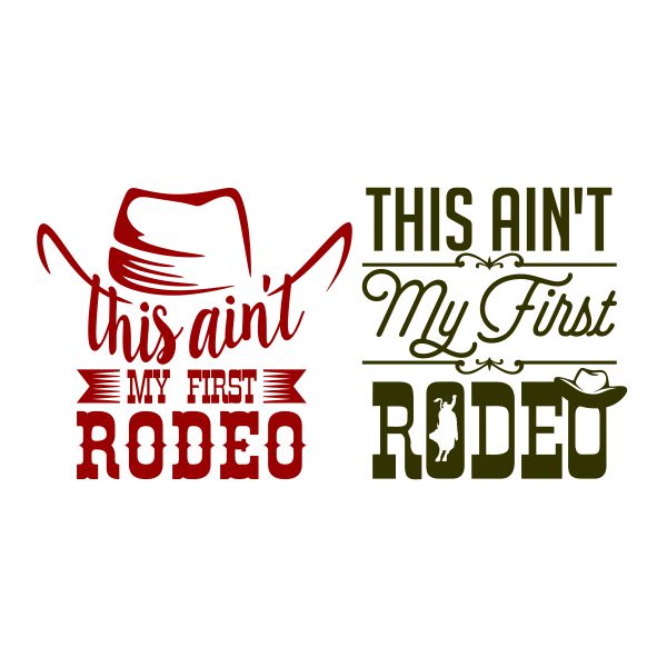 This Aint' My First Rodeo SVG Cuttable Design