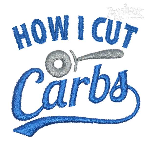 How I Cut Carbs Embroidery Design