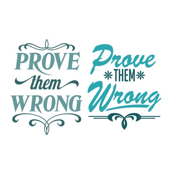 Prove Them Wrong SVG Cuttable Design