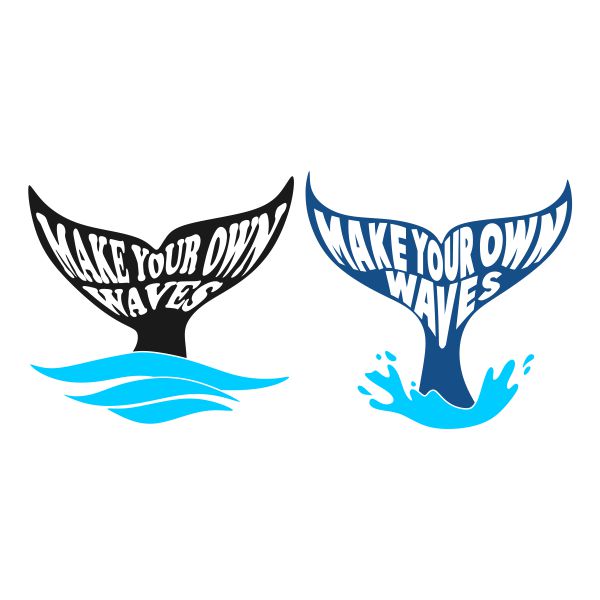 Make You Own Waves Whale Tail SVG Cuttable Design