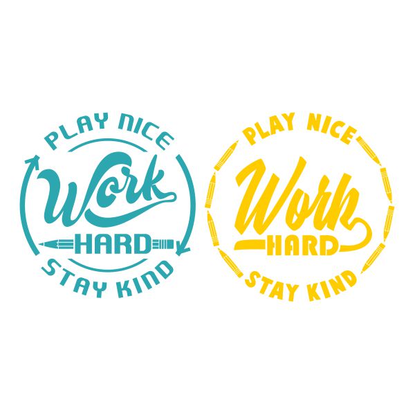 Play Nice Word Hard Stay Kind SVG Cuttable Design