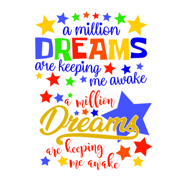 A Million Dreams Are Keeping Me Awake SVG Cuttable Design