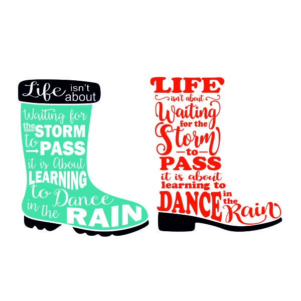 Life isn't about Waiting for the Storm to Pass It is about Learning to Dance in the Rain SVG Cuttable Design