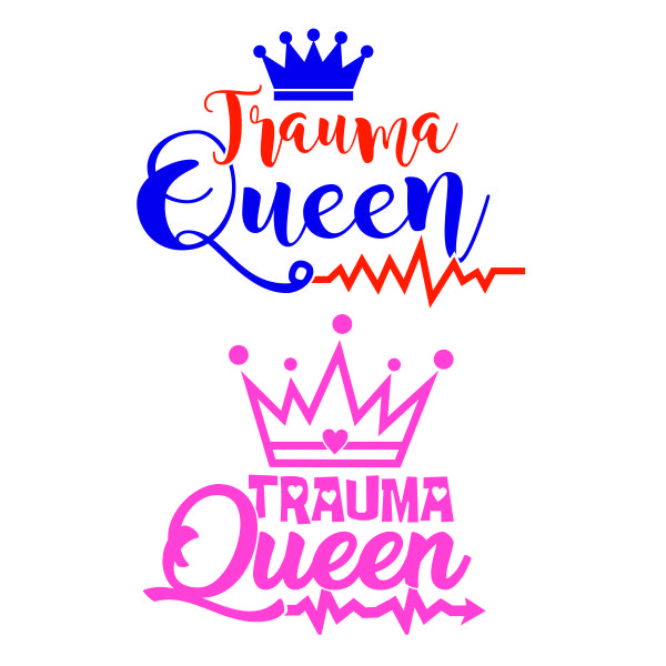 Trauma Queen SVG Cuttable Design