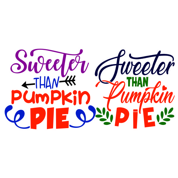 Sweeter than Pumpkin Pie SVG Cuttable Design