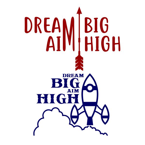 Dream Big Aim High SVG Cuttable Design
