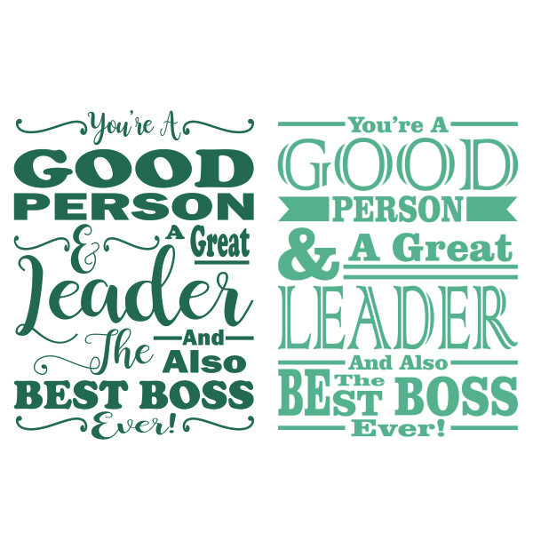 You're a Good Person a Great Leader and also the Best Boss Ever SVG Cuttable Design