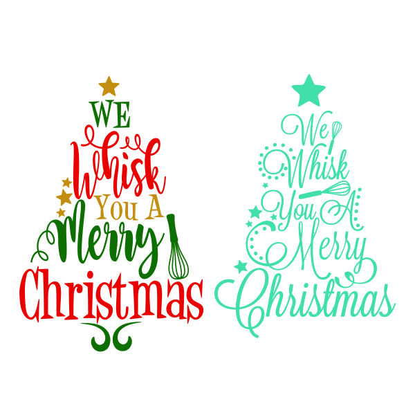 We Whisk You a Merry Christmas SVG Cuttable Designs
