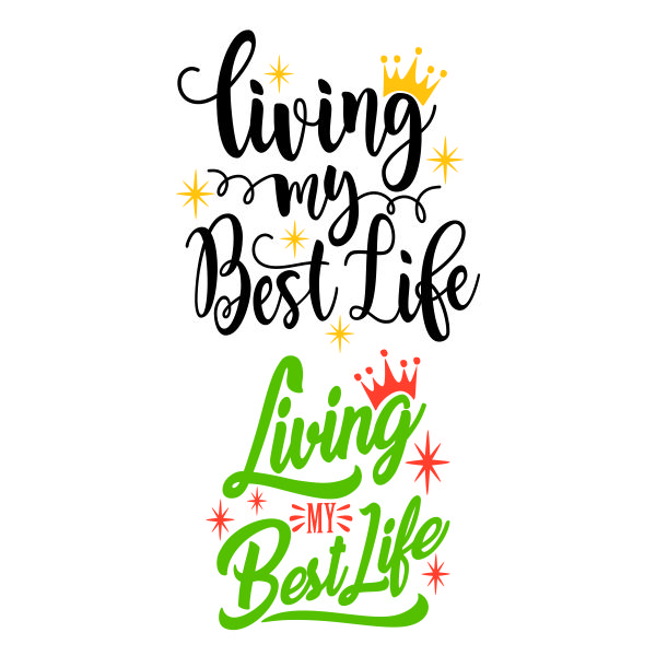 Living My Best Life SVG Cuttable Designs