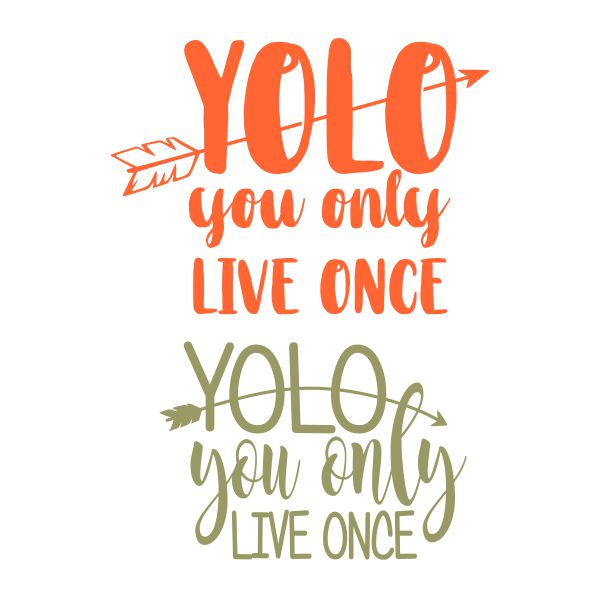 YOLO You Only Live Once SVG Cuttable Design