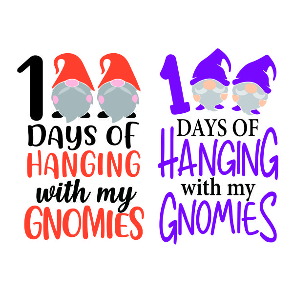 100 Days Hanging with my Gnomies SVG Cuttable Design