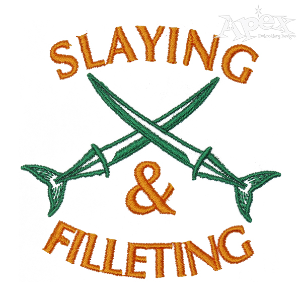 Slaying & Filleting Embroidery Design