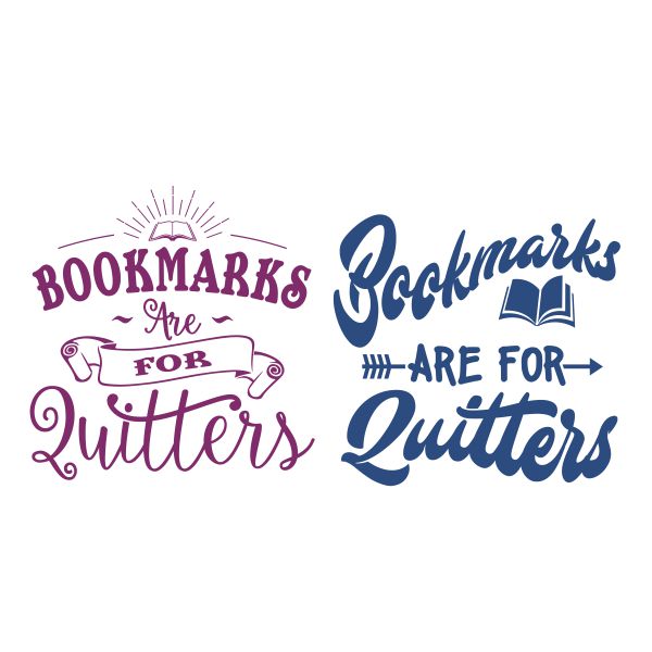 Bookmarks Are For Quitters SVG Cuttable Design