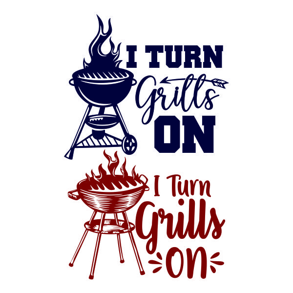 I Turn Grills On SVG Cuttable Design