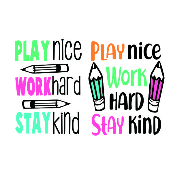 Play Nice Work Hard Stay Kind SVG Cuttable Design