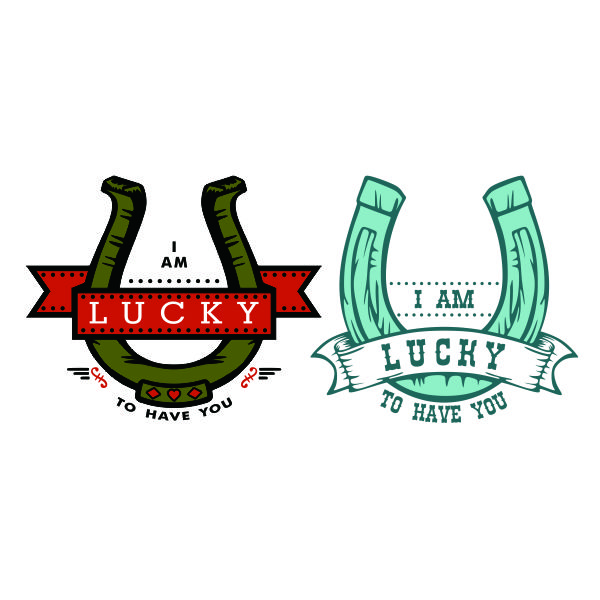 I Am Lucky to Have You Horseshoe SVG Cuttable Design