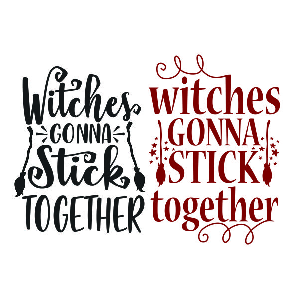 Witches Gonna Stick Together SVG Cuttable Design