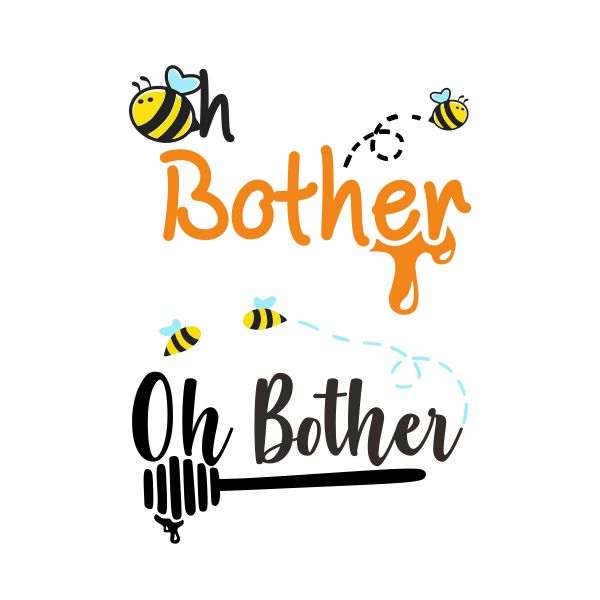 Oh Bother Bee SVG Cuttable Design