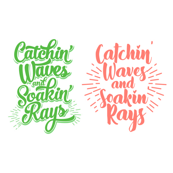 Catchin' Waves and Soakin' Rays SVG Cuttable Design