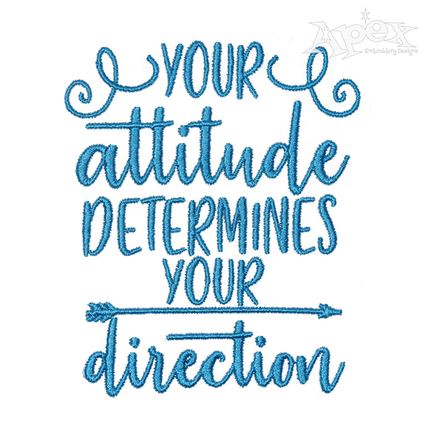 Your Attitude Determines Your Direction Embroidery Design
