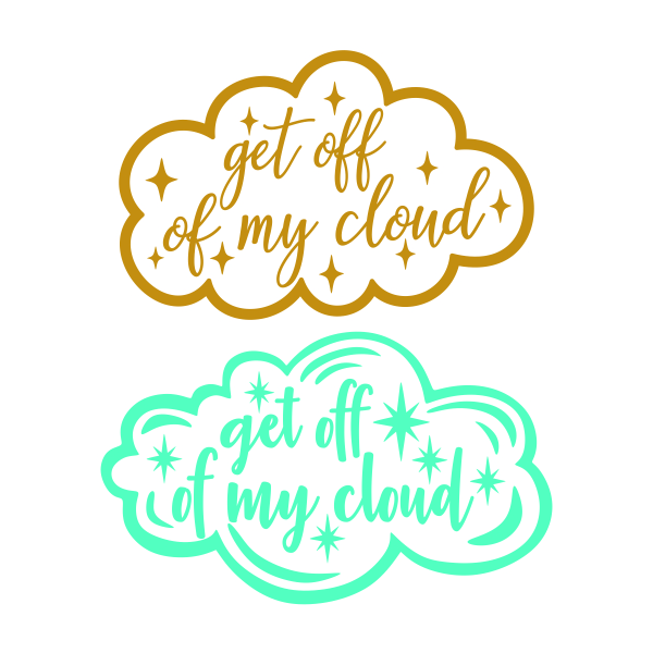Get Off of My Cloud SVG Cuttable Design