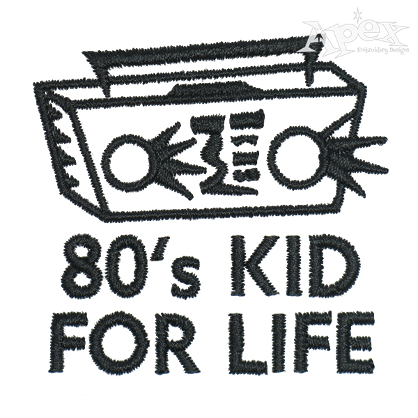 80's Kid for Life Embroidery Design