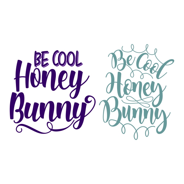 Be Cool Honey Bunny SVG Cuttable Design