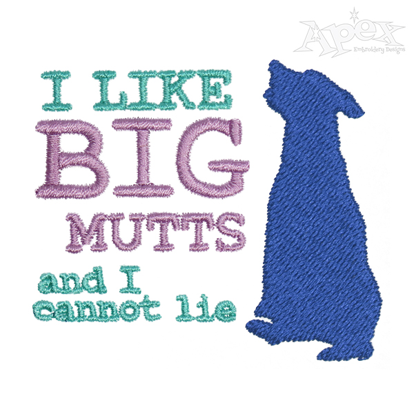 I Like Big Mutts Embroidery Design