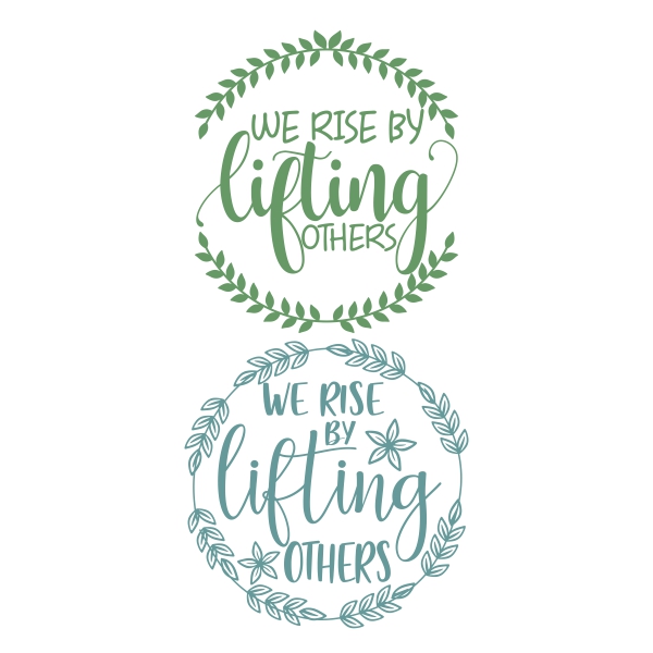 We Rise By Lifting Others Cuttable Design