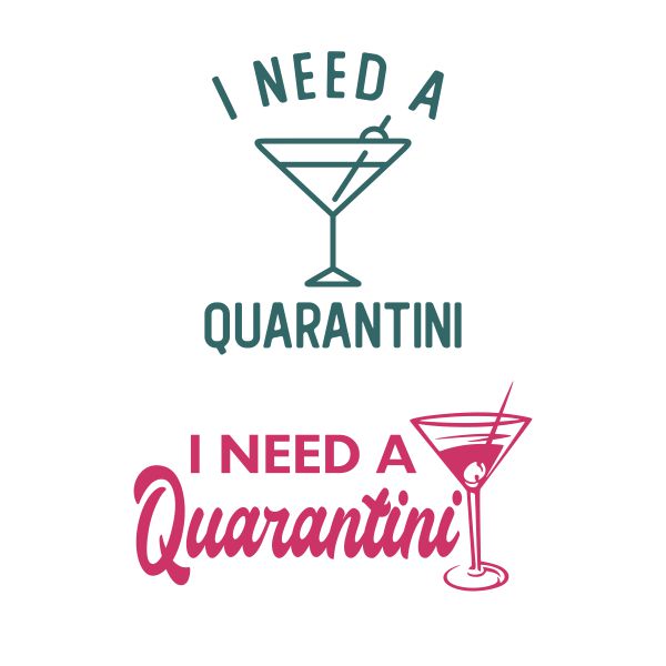 I Need a Quarantini SVG Cuttable Design
