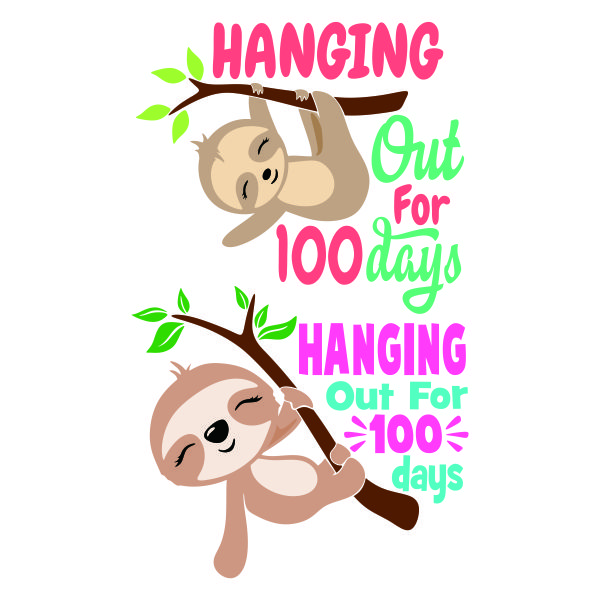 Hanging Out for 100 Days Sloth SVG Cuttable Design