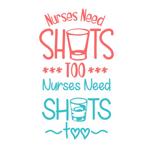 Nurses Need Shots Too Cuttable Design