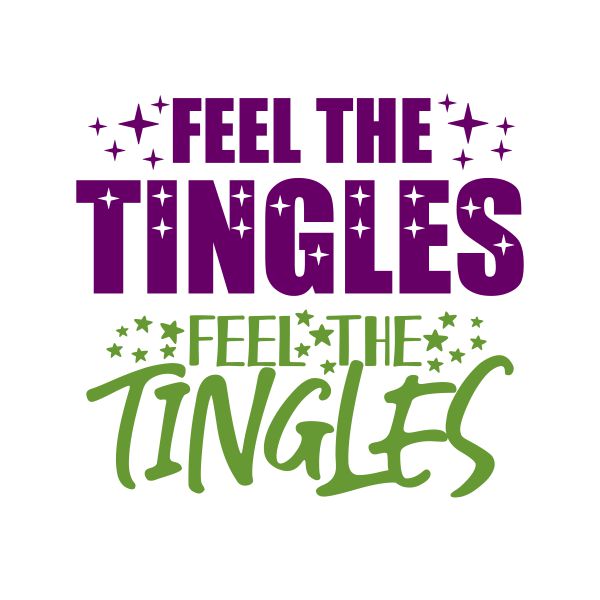 Feel The Tingles Cuttable Design