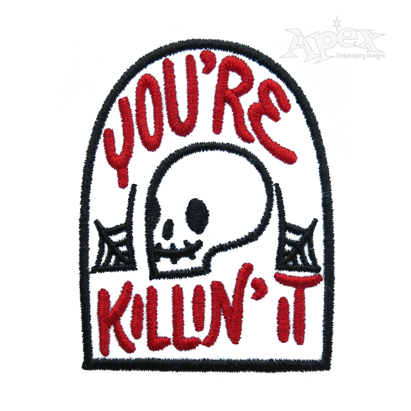  You're Killin' It Embroidery Design