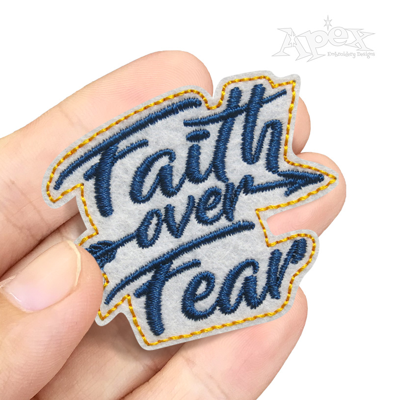 Faith Over Fear Feltie ITH Embroidery Design