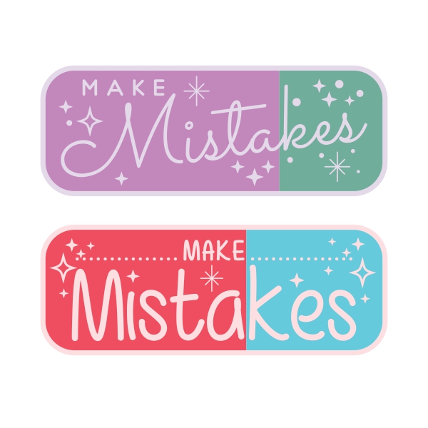 Make Mistakes SVG Cuttable Design