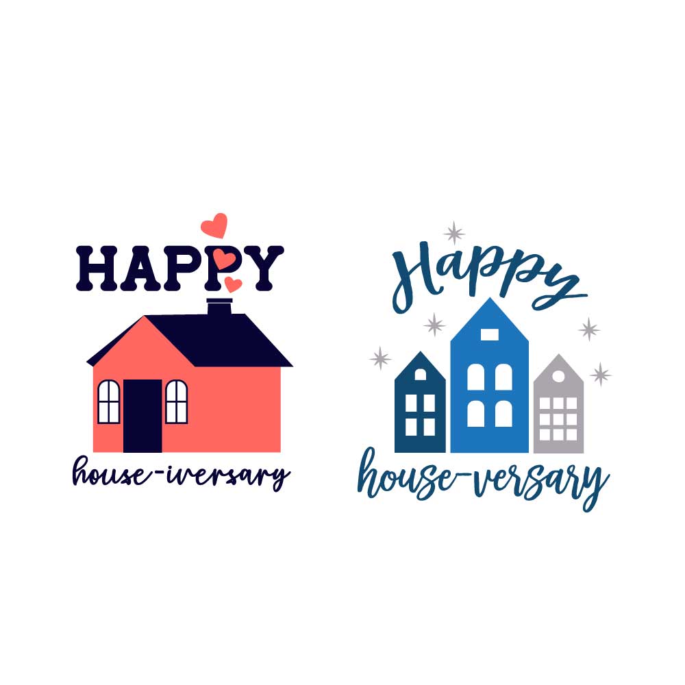 Happy Housiversary House-iversary House-versary SVG Cuttable Designs