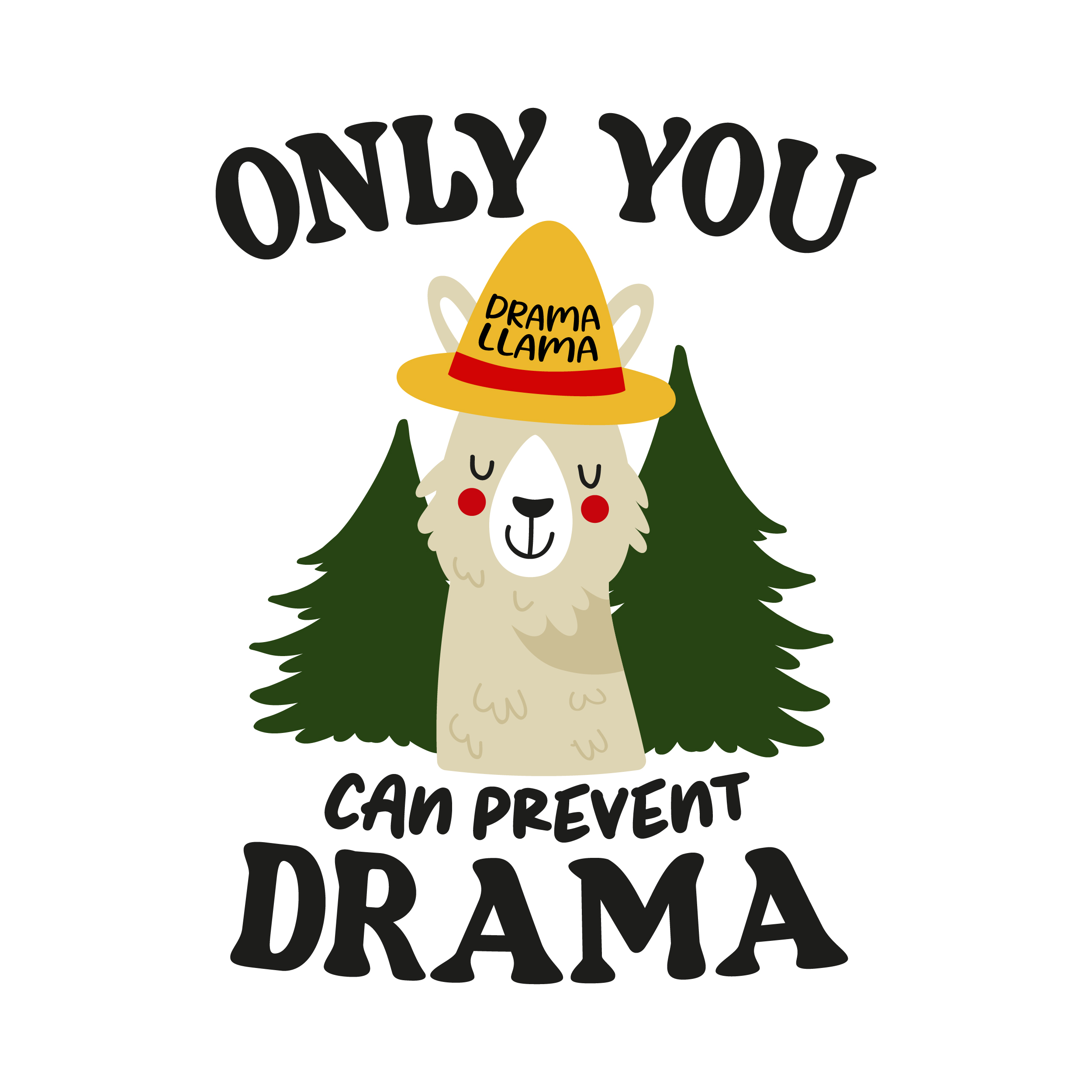 Only You can Prevent Drama Llama SVG Cuttable Design