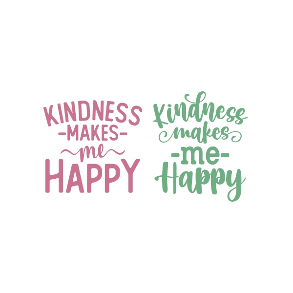 Kindness Makes Me Happy SVG