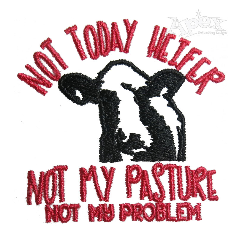 Not Today Heifer Cow Machine Embroidery Design